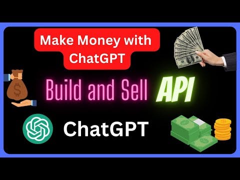 Earn Money by Building and Selling APIs with ChatGPT