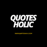 quotes holic