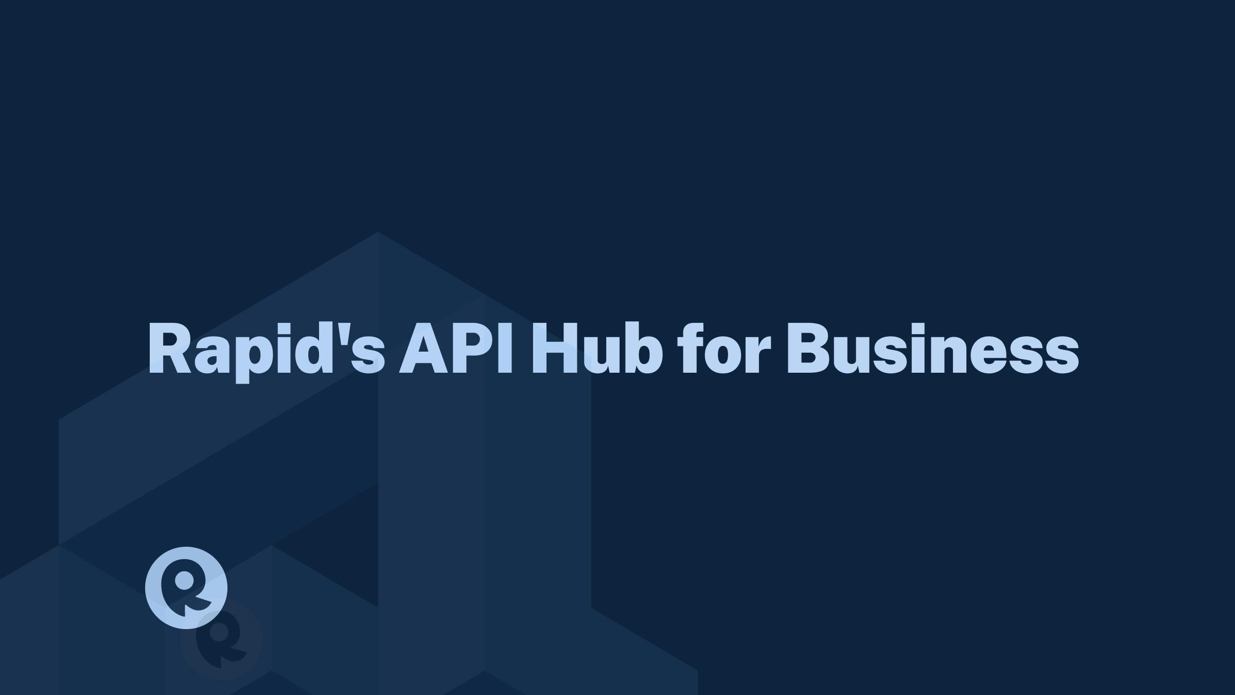 Rapid's API Hub for Business