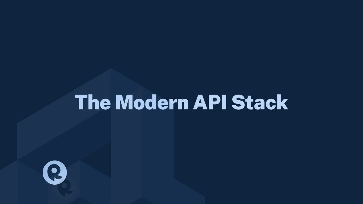 The Modern API Stack
